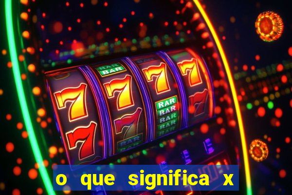 o que significa x no sportingbet